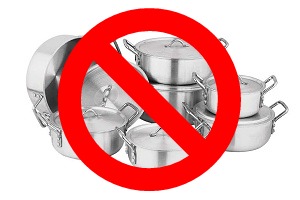 No aluminum pans!